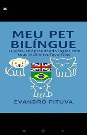Capa do livro MEU PET BILÍNGUE: DIVIRTA–SE APRENDENDO INGLÊS COM SEUS BICHINHOS FAVORITOS - EVANDRO  PITUVA