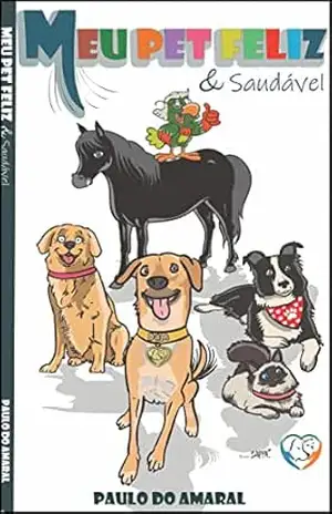 Capa do livro Meu Pet Felizes e Saudável: O Latido do Ipiranga - Paulo do Amaral