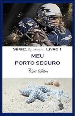 MEU PORTO SEGURO (JOGOS DE AMOR Livro 1) – CRIS SILVA