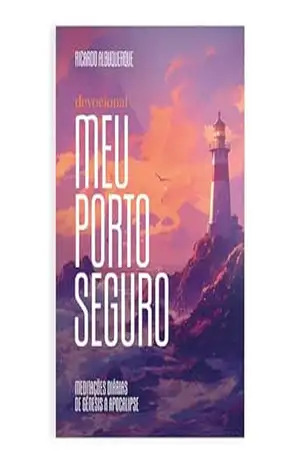 Meu Porto Seguro: Seu porto seguro em meio a tempestades – Ricardo Albuquerque