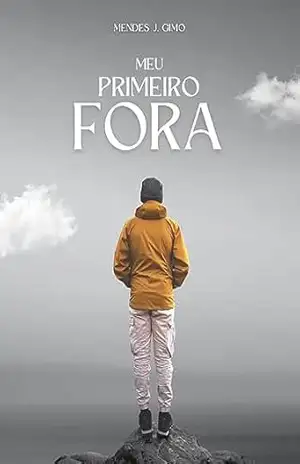 Meu Primeiro Fora – Mendes J. Gimo Meu Primeiro Fora – Mendes J. Gimo