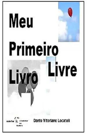 MEU PRIMEIRO LIVRO LIVRE: Uma Viagem Pessoal – Dante Locatelli