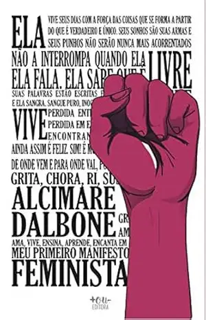 Meu Primeiro Manifesto Feminista – Alcimare Dalbone Meu Primeiro Manifesto Feminista – Alcimare Dalbone