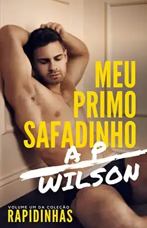 Meu Primo Safadinho [Conto Erótico] (Rapidinhas Livro 1) – A P Wilson