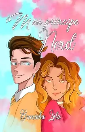 Meu príncipe Nerd – Carolina Souza Macioti Bruxinha Lóla