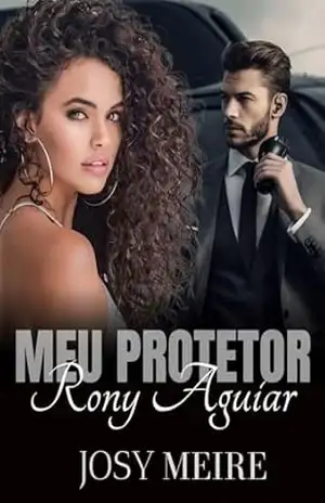 Meu Protetor – Rony Aguiar – Josy  Meire