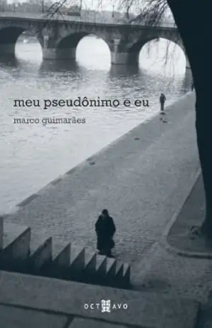 Meu pseudônimo e eu – Marco  Guimarães