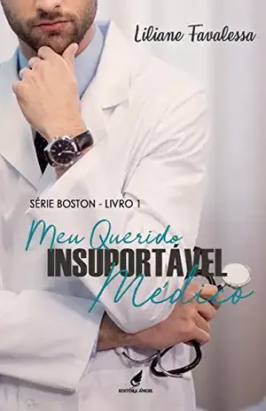 Meu querido insuportável médico (Série Boston Livro 1) – Liliane  Favalessa