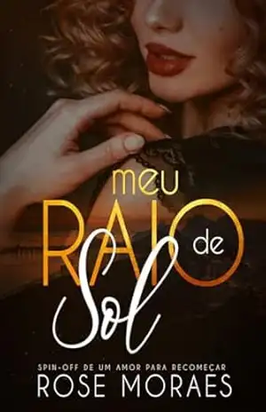 Meu Raio de Sol (trilogia UM AMOR) – Rose  Moraes