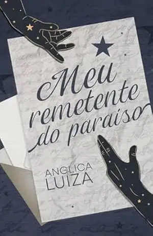 Capa do livro Meu Remetente do Paraíso - Angélica de Sousa