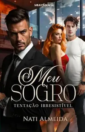 Meu Sogro: Tentação Irresistível (Censurados Livro 1) – Nati Almeida