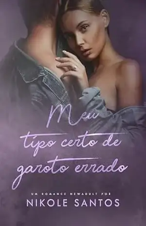 Meu tipo certo de garoto errado: Livro único (Irmãos Werneck 1) – Nikole Santos Meu tipo certo de garoto errado: Livro único (Irmãos Werneck 1) – Nikole Santos