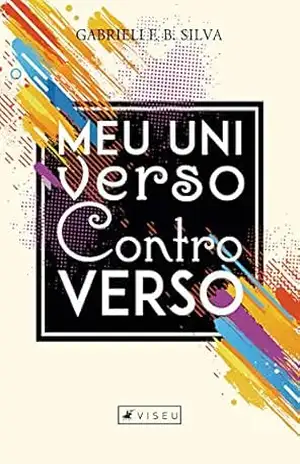 Meu Universo Controverso – Gabrieli F. B. Silva Meu Universo Controverso – Gabrieli F. B. Silva