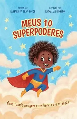 Capa do livro Meus 10 Superpoderes: Construindo coragem e resiliência em crianças - Fabiana Boyce