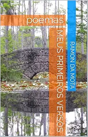 Meus primeiros versos: poemas - Ramon Da Mota Meus primeiros versos: poemas - Ramon Da Mota