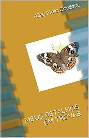 Meus retalhos em trovas: MEUS RETALHOS EM TROVAS - Ailza  Maia Cordeiro
