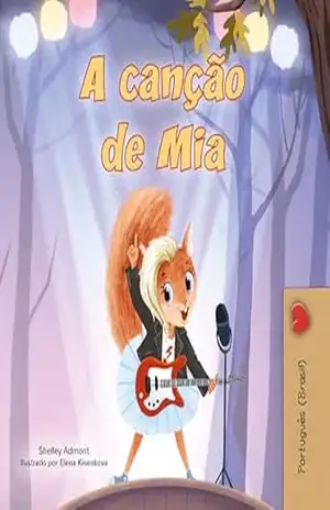 Mia’s Song: Portuguese Children’s Book – Brazilian (Brazilian Portuguese Bedtime Stories Collection for Kids) – Shelley Admont