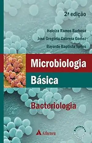 Microbiologia Básica – Bacteriologia – 2ª Edição (eBook) – Heloiza Ramos Barbosa Microbiologia Básica – Bacteriologia – 2ª Edição (eBook) – Heloiza Ramos Barbosa