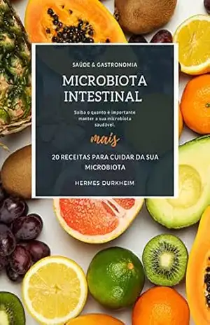 Microbiota Intestinal: Saiba o quanto é importante manter sua microbiota saudável – Hermes Durkheim Microbiota Intestinal: Saiba o quanto é importante manter sua microbiota saudável – Hermes Durkheim