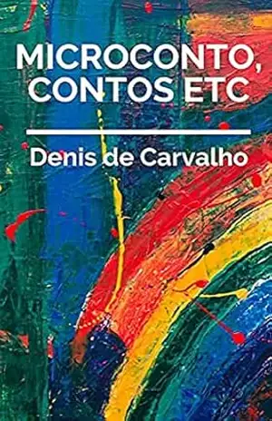 Capa do livro Microconto, Contos Etc - Denis  Carvalho