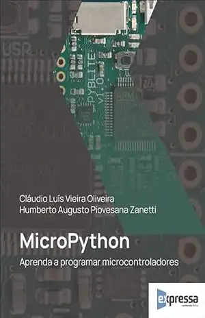 MicroPython – Aprenda a programar microcontroladores – Humberto Augusto Piovesana Zanetti