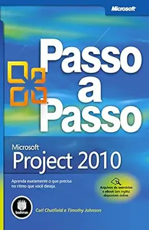 Microsoft Project 2010 (Série Passo a Passo) – Carl S. Chatfield Microsoft Project 2010 (Série Passo a Passo) – Carl S. Chatfield