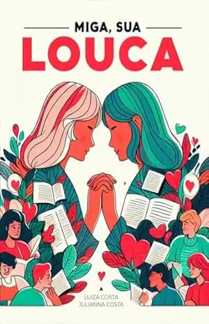 Capa do livro Miga, Sua Louca - Luiza Costa