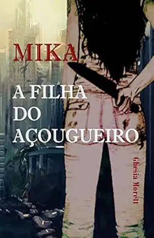 Mika – A Filha do Açougueiro – ghesia morett