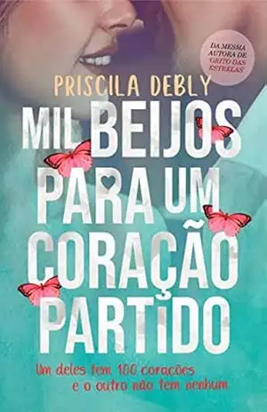 Mil beijos para um coração partido: Duologia; Vira–vira (2 livros em 1) – Priscila  Debly