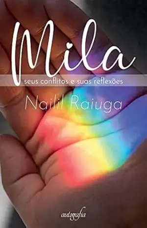 Mila: seus conflitos e suas reflexões – Nailil Raiuga