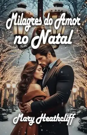Milagres do Amor no Natal – Mary Heathcliff