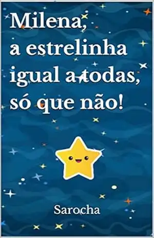 Capa do livro Milena, a estrelinha igual a todas, só que não! - Sarocha