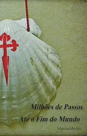 Milhões de Passos até o Fim do Mundo – Marcos Morais