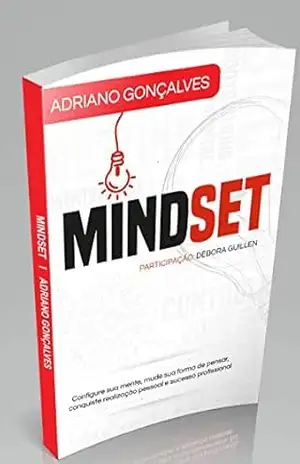 MINDSET: Configure sua mente para o sucesso – Adriano Gonçalves MINDSET: Configure sua mente para o sucesso – Adriano Gonçalves