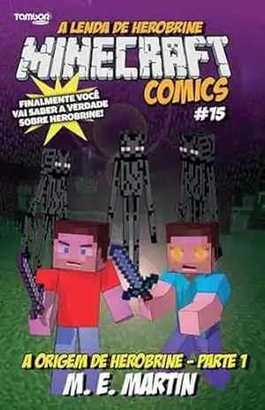 Minecraft Comics: A Lenda de Herobrine Ed. 15 –A origem de Herobrine – Parte 1 – 4 See Comunicações LTDA