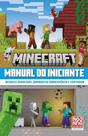 Minecraft | Manual do iniciante (Livro oficial ilustrado) – Mojang AB