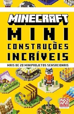 Minecraft: Miniconstruções incríveis | Guia oficial com mais de 20 miniprojetos sensacionais – Mojang AB Minecraft: Miniconstruções incríveis | Guia oficial com mais de 20 miniprojetos sensacionais – Mojang AB