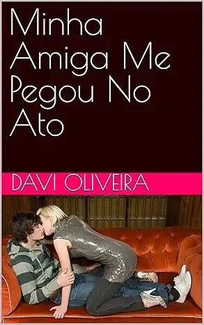 Baixar Minha Amiga Me Pegou No Ato pdf, epub, mobi, eBook