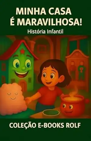 Minha Casa é Maravilhosa! (Coleção E–books ROLF) – Ralmir Santos
