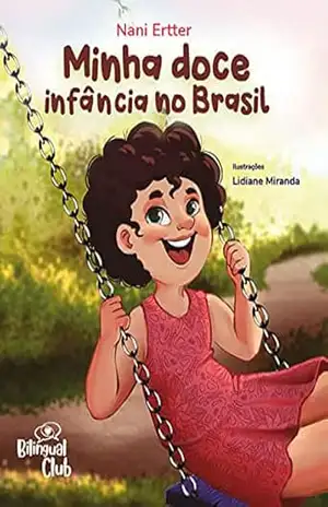 Minha Doce Infância no Brasil – Nani Ertter