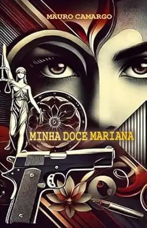 Minha doce Mariana: sexo ambição poder – Mauro Camargo