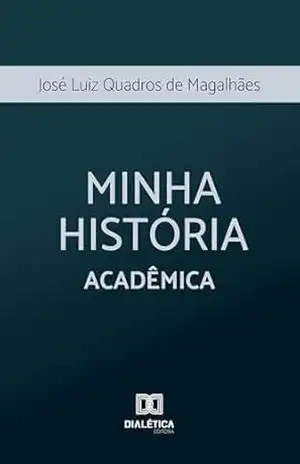 Minha História: Acadêmica – José Luiz Quadros de Magalhães
