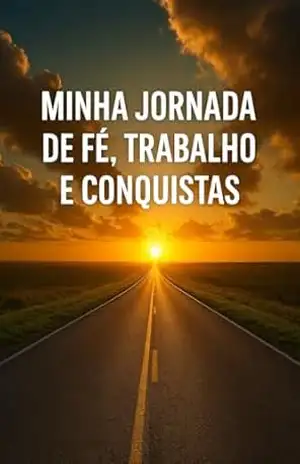 Minha jornada de fé, trabalho e conquistas: O poder da Fé – Tiego Castilho