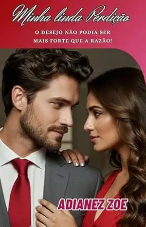 Capa do livro Minha linda Perdição: As Razões do Desejo! - Adianez Zoe