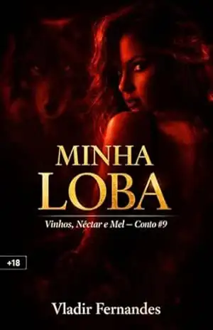 Minha loba (Vinhos, Néctar e Mel) – Vladir Fernandes Minha loba (Vinhos, Néctar e Mel) – Vladir Fernandes