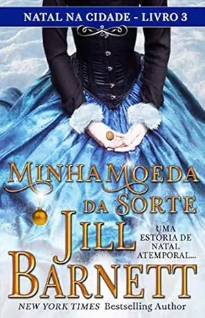 Minha Moeda da Sorte (Natal na Cidade – Livro 3) – Jill Barnett
