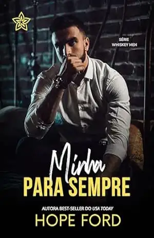 Minha Para Sempre (Whiskey Men Livro 4) – Hope Ford