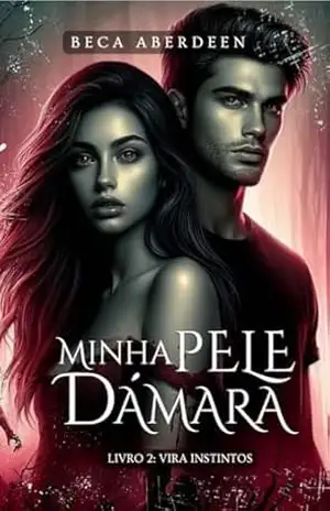 Minha pele Dámara. Livro 2: Vira Instintos:: Romance paranormal. Romantasia (Universo Dámaro) – Beca Aberdeen