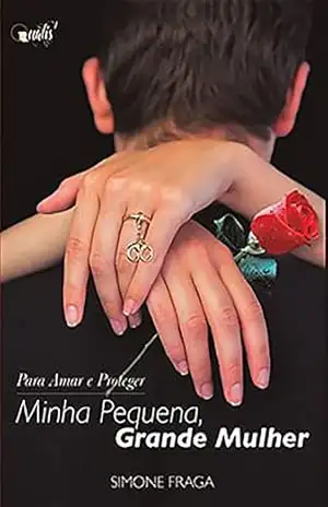 Capa do livro Minha pequena grande mulher (Para amar e proteger Livro 1) - Simone Fraga