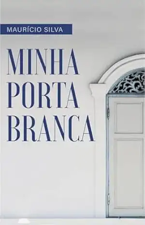 MINHA PORTA BRANCA – Maurício Silva